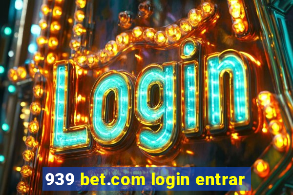 939 bet.com login entrar